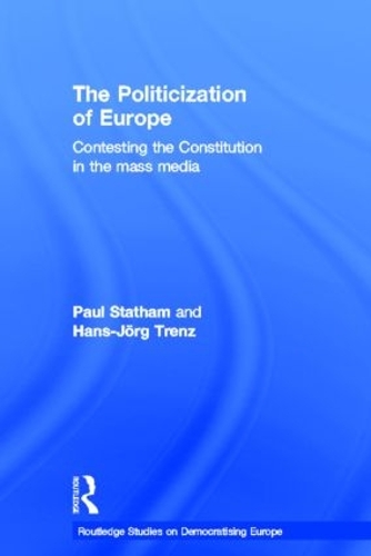 Бумажная книга «The Politicization of Europe: Contesting the Constitution in the Mass Media», авторов Ханс-Йорг Тренц, Пол Стэтхэм - фото №1