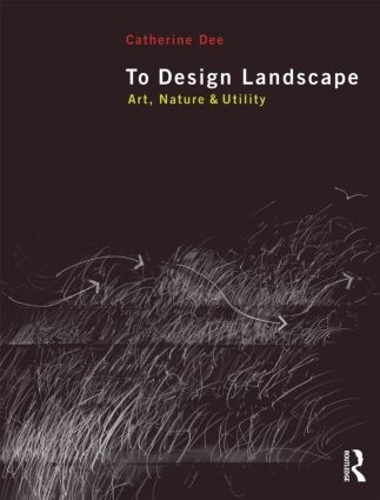 Бумажная книга «To Design Landscape: Art, Nature & Utility», автор Катрин Ди - фото №1