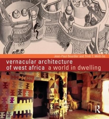 Бумажная книга «Vernacular Architecture of West Africa: A World in Dwelling», авторов Жан-Поль Бурдье, Трин Т. Минь-ха - фото №1
