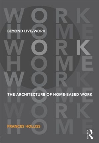 Бумажная книга «Beyond Live/Work: The Architecture of Home-based Work», автор Фрэнсис Холлисс - фото №1