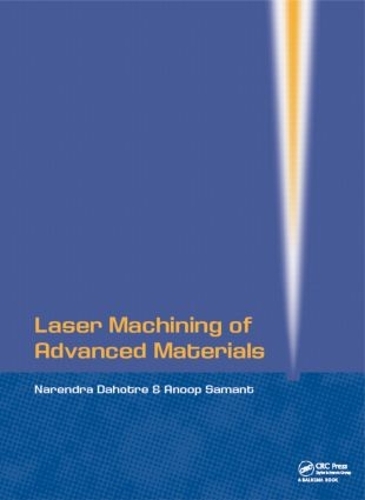 Паперова книга «Laser Machining of Advanced Materials», авторів Ануп Самант, Нарендра Б. Дахотре - фото №1