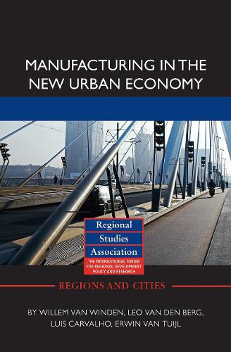 Бумажная книга «Manufacturing in the New Urban Economy», авторов Эрвин ван Туйл, Лео ван ден Берг, Луис Карвальо, Виллем ван Винден - фото №1