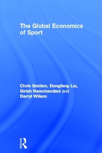 Паперова книга «The Global Economics of Sport», авторів Кріс Граттон, Дерріл Вілсон, Донгфенг Лю, Гіріш Рамчандані - фото №1