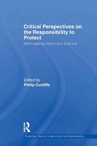 [object Object] «Critical Perspectives on the Responsibility to Protect: Interrogating Theory and Practice» - фото №1