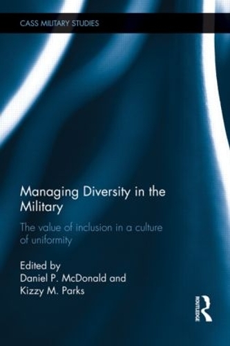 Бумажная книга «Managing Diversity in the Military: The value of inclusion in a culture of uniformity» - фото №1