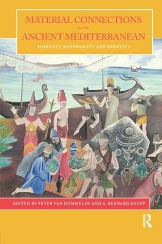 Паперова книга «Material Connections in the Ancient Mediterranean: Mobility, Materiality and Identity» - фото №1