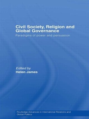 Бумажная книга «Civil Society, Religion and Global Governance: Paradigms of Power and Persuasion» - фото №1