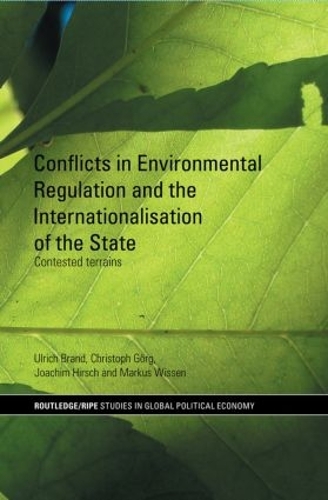 Бумажная книга «Conflicts in Environmental Regulation and the Internationalisation of the State: Contested Terrains», авторов Кристоф Гёрг, Иоахим Хирш, Маркус Виссен, Ульрих Бранд - фото №1