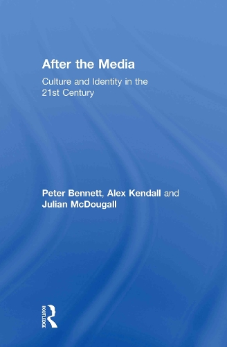 Бумажная книга «After the Media: Culture and Identity in the 21st Century», авторов Алекс Кендалл, Джулиан Макдугалл, Питер Беннетт - фото №1