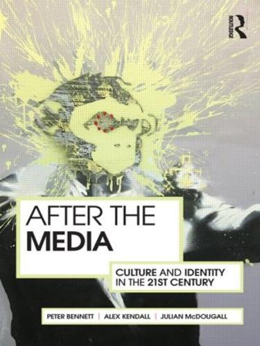 Бумажная книга «After the Media: Culture and Identity in the 21st Century», авторов Алекс Кендалл, Джулиан Макдугалл, Питер Беннетт - фото №1