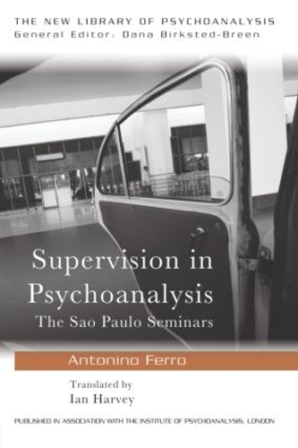 Бумажная книга «Supervision in Psychoanalysis: The São Paulo Seminars», автор Антонино Ферро - фото №1