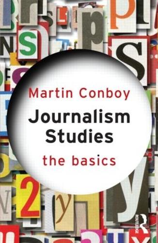 Бумажная книга «Journalism Studies: The Basics», автор Мартин Конбой - фото №1