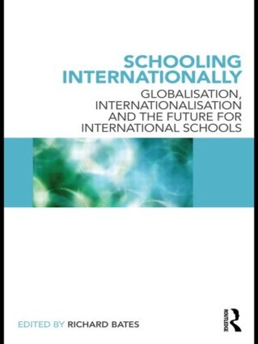 Паперова книга «Schooling Internationally: Globalisation, Internationalisation and the Future for International Schools» - фото №1