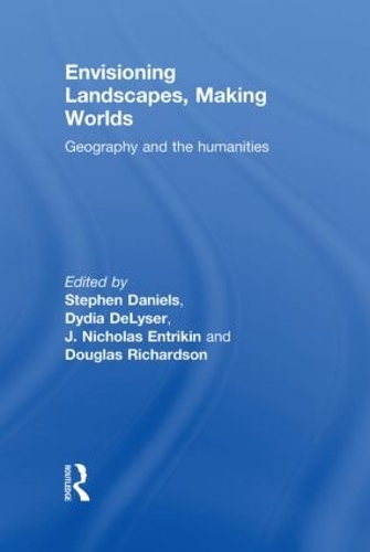 Бумажная книга «Envisioning Landscapes, Making Worlds: Geography and the Humanities» - фото №1