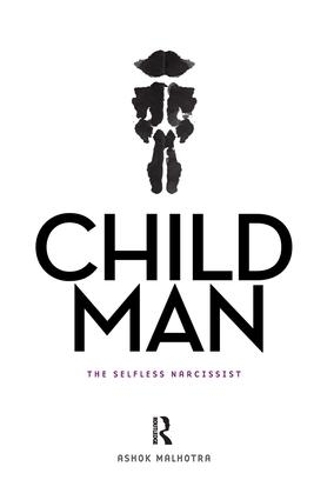 Бумажная книга «Child Man: The Selfless Narcissist», автор Ашок Мальхотра - фото №1