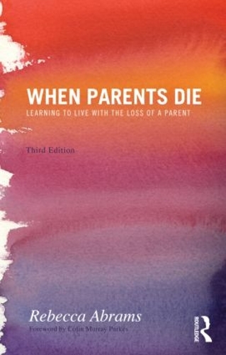 Бумажная книга «When Parents Die: Learning to Live with the Loss of a Parent» - фото №1