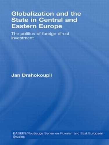Бумажная книга «Globalization and the State in Central and Eastern Europe: The Politics of Foreign Direct Investment», автор Ян Ахокоупил - фото №1