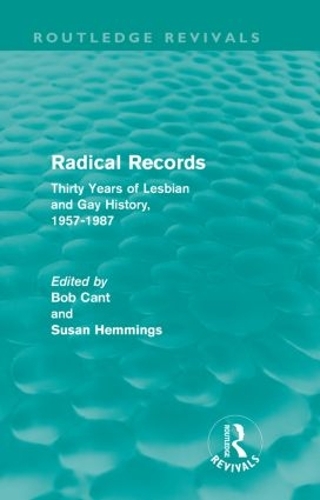 Бумажная книга «Radical Records (Routledge Revivals): Thirty Years of Lesbian and Gay History, 1957-1987», авторов Боб Кант, Сьюзан Хеммингс - фото №1