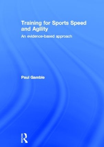 Бумажная книга «Training for Sports Speed and Agility: An Evidence-Based Approach», автор Пол Гэмбл - фото №1