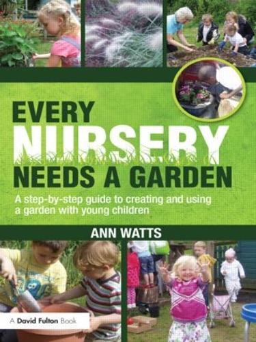 Паперова книга «Every Nursery Needs a Garden: A Step-by-step Guide to Creating and Using a Garden with Young Children», автор Енн Воттс - фото №1