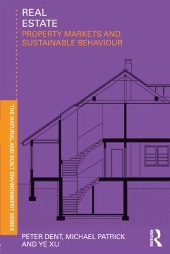 Паперова книга «Real Estate: Property Markets and Sustainable Behaviour», авторів Майкл Патрік, Пітер Дент, Сюй Є - фото №1
