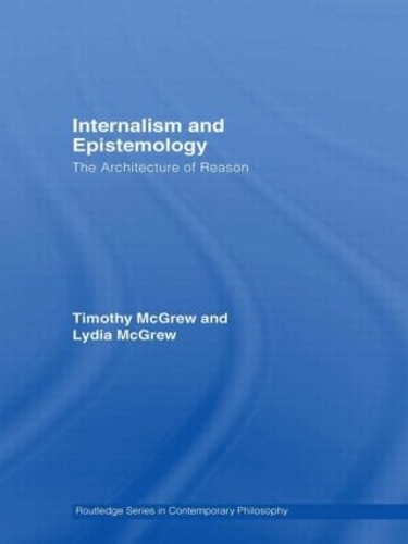 Бумажная книга «Internalism and Epistemology: The Architecture of Reason», авторов Лидия Макгрю, Тимоти Макгрю - фото №1