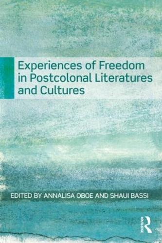 Бумажная книга «Experiences of Freedom in Postcolonial Literatures and Cultures», авторов Аннализа Обоэ, Шаул Басси - фото №1