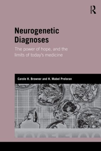 Бумажная книга «Neurogenetic Diagnoses: The Power of Hope and the Limits of Today’s Medicine», автор Кэрол Х. Браунер - фото №1