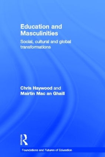 Бумажная книга «Education and Masculinities: Social, cultural and global transformations», авторов Крис Хейвуд, Мейртин Мак ан Гхаилл - фото №1