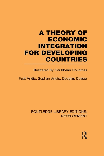 Бумажная книга «A Theory of Economic Integration for Developing Countries: Illustrated by Caribbean Countries», авторов Дуглас Доссер, Фуат Андич, Супхан Андич - фото №1