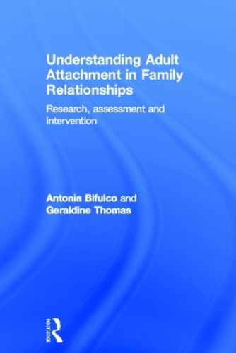 Бумажная книга «Understanding Adult Attachment in Family Relationships: Research, Assessment and Intervention», авторов Антония Бифулко, Джеральдин Томас - фото №1