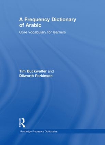 Бумажная книга «A Frequency Dictionary of Arabic: Core Vocabulary for Learners», авторов Дилворт Паркинсон, Тим Баквалтер - фото №1
