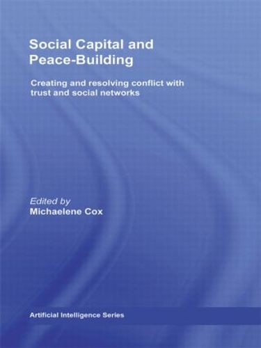 [object Object] «Social Capital and Peace-Building: Creating and Resolving Conflict with Trust and Social Networks» - фото №1