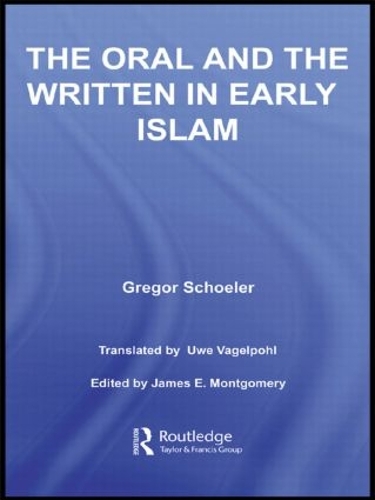 Паперова книга «The Oral and the Written in Early Islam», авторів Грегор Шулер, Джеймс Е. Монтгомері, Уве Ваґельполь - фото №1