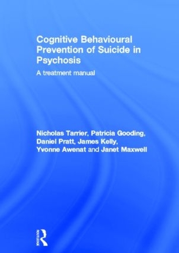 Паперова книга «Cognitive Behavioural Prevention of Suicide in Psychosis: A treatment manual», авторів Деніел Пратт, Джеймс Келлі, Джанет Максвелл, Ніколас Тар'єр, Патриція Гудінг, Івонн Авенат - фото №1