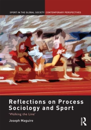 Паперова книга «Reflections on Process Sociology and Sport: 'Walking the Line'», автор Джозеф Магуайр - фото №1