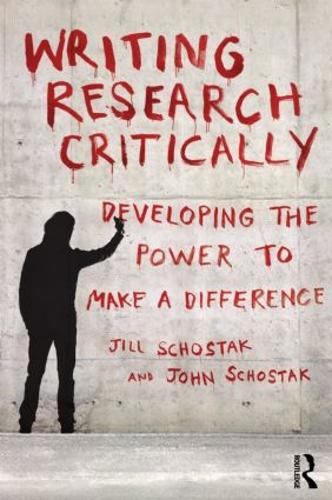 Паперова книга «Writing Research Critically: Developing the power to make a difference», авторів Джилл Шостак, Джон Шостак - фото №1