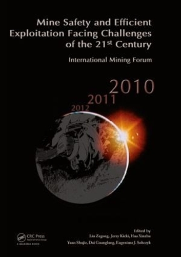 Бумажная книга «Mine Safety and Efficient Exploitation Facing Challenges of the 21st Century: International Mining Forum 2010» - фото №1