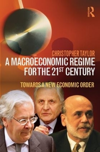 Бумажная книга «A Macroeconomic Regime for the 21st Century: Towards a New Economic Order», автор Кристофер Тейлор - фото №1