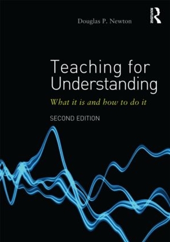 Бумажная книга «Teaching for Understanding: What it is and how to do it», автор Дуглас П. Ньютон - фото №1