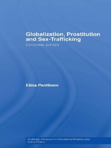 Бумажная книга «Globalization, Prostitution and Sex Trafficking: Corporeal Politics», автор Элина Пенттинен - фото №1