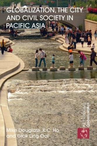 Paper book «Globalization, the City and Civil Society in Pacific Asia: The Social Production of Civic Spaces» - фото №1