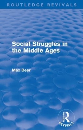Бумажная книга «Social Struggles in the Middle Ages (Routledge Revivals)», автор Макс Бир - фото №1
