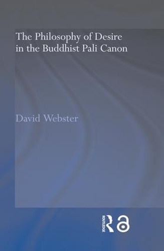 Бумажная книга «The Philosophy of Desire in the Buddhist Pali Canon», автор Дэвид Вебстер - фото №1