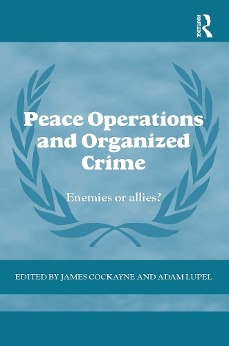 Паперова книга «Peace Operations and Organized Crime: Enemies or Allies?» - фото №1