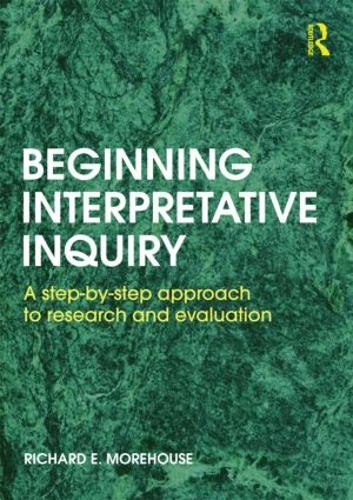 Паперова книга «Beginning Interpretative Inquiry: A Step-by-Step Approach to Research and Evaluation», автор Річард Морхаус - фото №1
