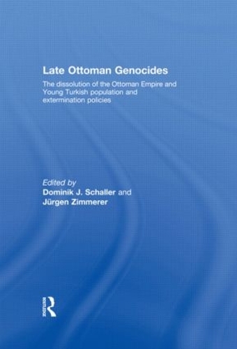 Бумажная книга «Late Ottoman Genocides: The dissolution of the Ottoman Empire and Young Turkish population and extermination policies» - фото №1