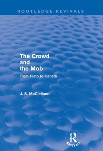 [object Object] «The Crowd and the Mob (Routledge Revivals): From Plato to Canetti», автор Дж. С. МакКлелланд - фото №1