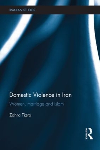 Бумажная книга «Domestic Violence in Iran: Women, Marriage and Islam», автор Захра Тизро - фото №1