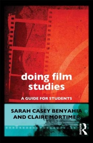 Паперова книга «Doing Film Studies», авторів Клер Мортимер, Сара Кейсі Беняхія - фото №1